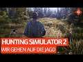 Hunting Simulator 2: Wir gehen auf die Jagd! | Preview