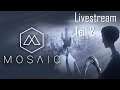 [Livestream] Mosaic - Teil 2 | komplettes Playthrough | Twitch | Falballa