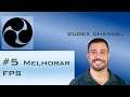 Melhorar quadros por segundo (FPS) - Tutorial OBS Studio #5