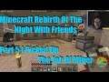 Minecraft Rebirth Of The Night With Friends Part 5 I Picked Up The Job Of Miner
