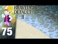 On the Shore of the Other Side - Let's Play Bravely Default II - Part 75
