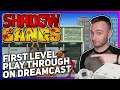 SHADOWS GANGS FOR DREAMCAST | FIRST LEVEL COMPLETE PLAYTHROUGH