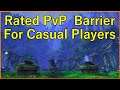 The Rated WoW PvP Barrier for Casual Players | Thoughts | Solutions?