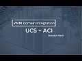 UCS + ACI: VMM Integration