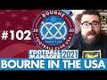 WELCOME TO LEAGUE 1 | Part 102 | BOURNE IN THE USA FM21 | Football Manager 2021