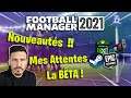 [FM21] LA BÊTA, LES INFOS, MA RÉACTION SUR FOOTBALL MANAGER 2021
