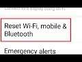 How To Reset Wi-Fi Mobile Network & Bluetooth Settings in Android