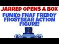 Jarred Opens a Box: Funko FNaF Freddy Frostbear Action Figure!