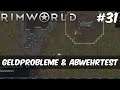 Rimworld #31 - Geldprobleme & Abwehrtest [Gameplay | Deutsch]  | Modded
