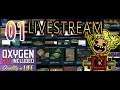 Oxygen Not Included Mk.3 - Live 11/05/2019 Pt Final. Base dos MODs ao vivo!!!