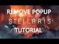 Stellaris Tutorial: Removing Popup Dialogs