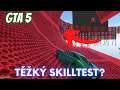 Těžký skilltest? | GTA 5 Online