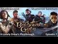 A Lonely Drow's Tale... Wreaking Havoc in the Shattered Sanctum! Baldur's Gate 3 [Episode 7]