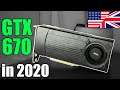 Can the 2012 Geforce GTX 670 Still Do GAMING in 2020?