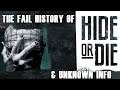 Hide Or Die - History Of Mistakes & New Unknown Info