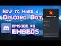 HOW TO MAKE A DISCORD BOT || PART 3 MESSAGE EMBEDS