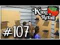 Let's Play King Of Retail - S2 - Ep.107 (UPDATE 0.14) - Campaign Mode