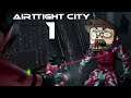 Open For Business | Airtight City | PART 1