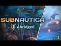 Stranded in a big wet world... - Subnautica abridged pt.1