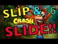 A Slippery Slippery Slope - Crash Bandicoot - Episode 6