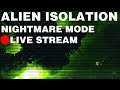 Alien Isolation Nightmare Mode (Stream 11)