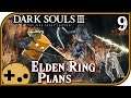 All our Elden Ring Plans! We are playing it HOW many Times? - Dark Souls 3 Co-Op  -12-