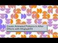 Create Animated Patterns in After Effects with MoglyphFX