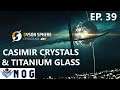 Dyson Sphere Program Lets Play Ep39 | Casimir Crystals & Titanium Glass