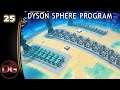 Dyson Sphere Program - Let's Play! - Setting up for purple science - Ep 25