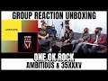 ONE OK ROCK - 35XXXV -  Ambitions | [ Group Reaction Unboxing ]