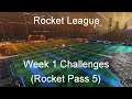 Rocket League - Week 1 Challenges (Rocket Pass 5)