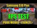 Samsung S10 Plus Pubg Mobile Erangel FPS test