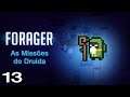 As Missões do Druida da Casa da Árvore - Forager - Ep. 13 (Gameplay em Português PT-BR)