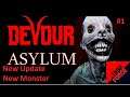 DEVOUR NEW ASYLUM UPDATE Attempt #1 - What Are We Up Against & How Do We Defeat This (Coop Horror)