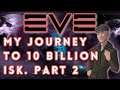 Eve Online Journey to 10 Billion ISK - Part 2