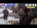 J&P Juega: The Last of Us [Remastered] - Parte 20 - Por nuestra cuenta