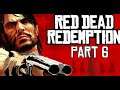 Let's Play Red Dead Redemption Part 6 - Rights And Wrongs