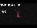 Let's Play The Fall 2 pt 1 Save myself