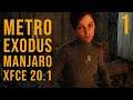 Metro Exodus - Manjaro 20.1 XFCE - PART 1