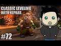 Missing the Game - PART 72 - WoW CLASSIC Leveling with Kephas