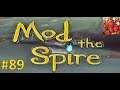 Mod the Spire - Ep. 89 [High Spirits]
