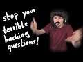 WHY YOUR HACKING QUESTIONS ARE FRUSTRATING!!!