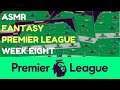 ASMR: Fantasy Premier League - Week  8 - Lots To Say!