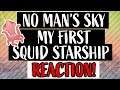 FIRST NO MAN'S SKY SQUID STARSHIP REACTION! HELPYA COLLECTION LOSES IT!!