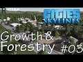 Growth & Forestry | Let's Play Cities Skylines | Sunset Harbor | Ep. 03!