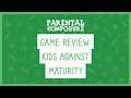 "Kids Against Maturity" - Game Review | Parental Composure