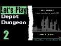Let's Play Depot Dungeon - 02 I Guess