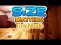 "Size Matters" - Tiny Mode Gameplay (No Commentary Walkthrough)