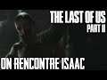 THE LAST OF US 2 - LET'S PLAY FR #21 : ON RENCONTRE ISAAC