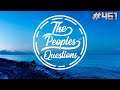 The Peoples Questions #461